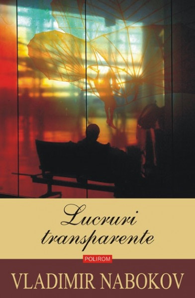 Vladimir Nabokov - Lucruri transparente (editie hardcover)