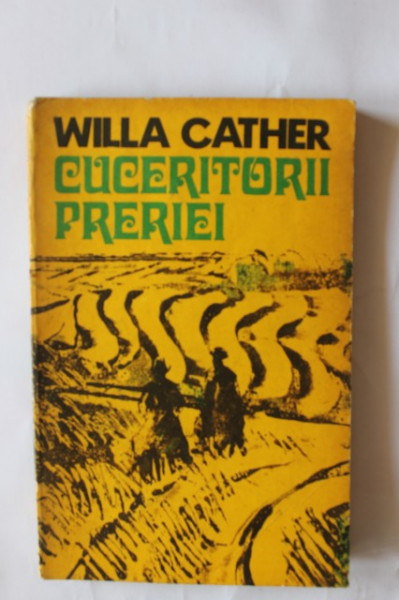 Willa Cather - Cuceritorii preriei