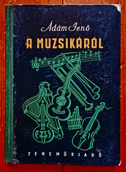 Adam Jeno - A muzsikarol (Zenei alapismeretek) (editie hardcover)