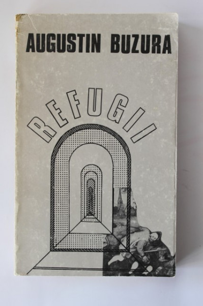 Augustin Buzura - Refugii