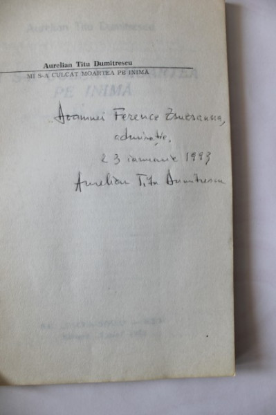 Aurelian Titu Dumitrescu - Mi s-a culcat moartea pe inima (cu autograf)