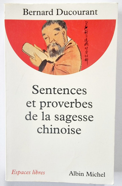 Bernard Ducourant - Sentences et proverbes de la sagesse chinoise