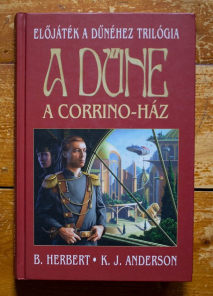 Brian Herbert, Kevin J. Anderson - A Dune. A Corrino-haz (editie hardcover)