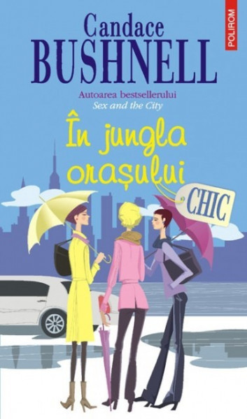 Candace Bushnell - In jungla orasului