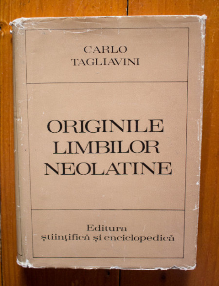 Carlo Tagliavini - Originile limbilor neolatine. Introducere in filologia romanica (editie hardcover)
