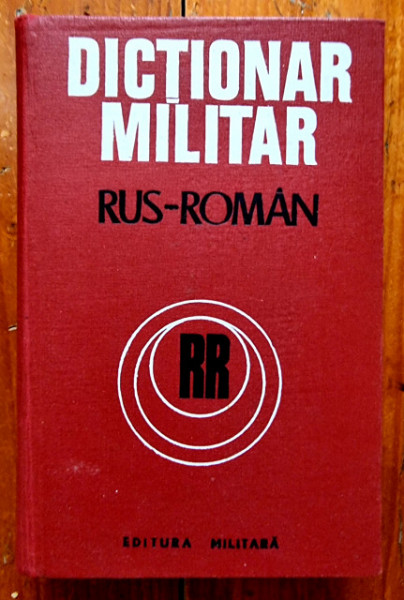 Colonel Checiches Laurentiu - Dictionar militar rus-roman (editie hardcover)