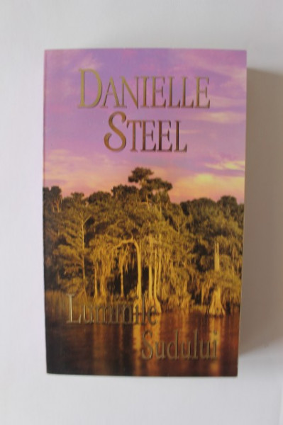 Danielle Steel - Luminile Sudului