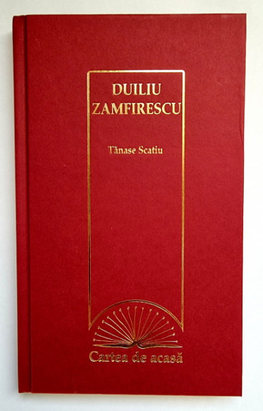 Duiliu Zamfirescu - Tanase Scatiu (editie hardcover)