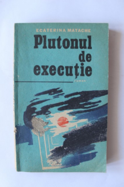 Ecaterina Matache - Plutonul de executie