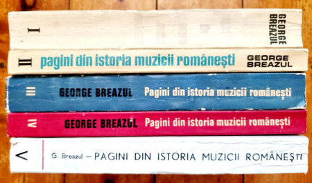 George Breazul - Pagini din istoria muzicii romanesti (5 vol.)