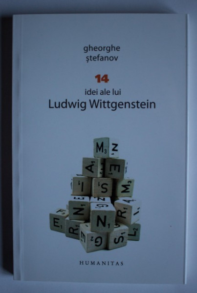 Gheorghe Stefanov - 14 idei ale lui Ludwig Wittgenstein