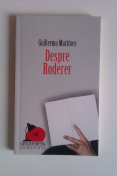 Guillermo Martinez - Despre Roderer