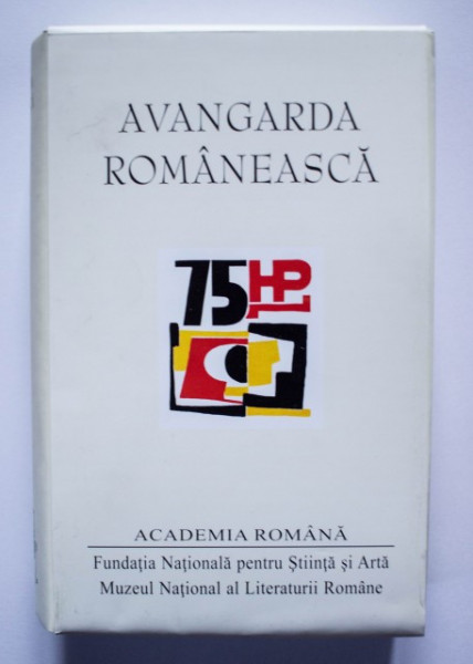 Ion Pop - Avangarda romaneasca. Antologie, studiu introductiv, cronologie, referinte critice si note de Ion Pop (editie hardcover)