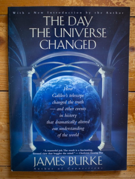 James Burke - The day the Universe changed (editie in limba engleza)
