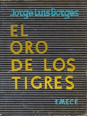 Jorge Luis Borges - El oro de los tigres (editie princeps, in limba spaniola)