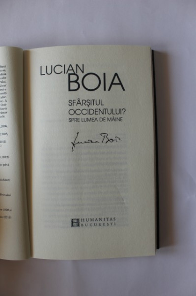 Lucian Boia - Sfarsitul Occidentului? Spre lumea de maine (cu autograf)
