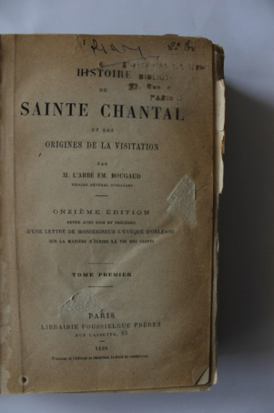 M. L`Abbe Em. Bougaud - Histoire de Sainte Chantal et des origines de la visitation (editie hardcover, antebelica)