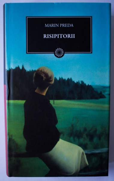 Marin Preda - Risipitorii (editie hardcover)