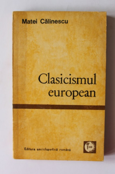 Matei Calinescu - Clasicismul european