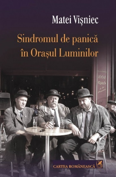 Matei Visniec - Sindromul de panica in Orasul Luminilor (editie hardcover)