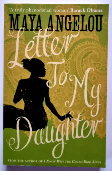 Maya Angelou - Letter To My Daughter