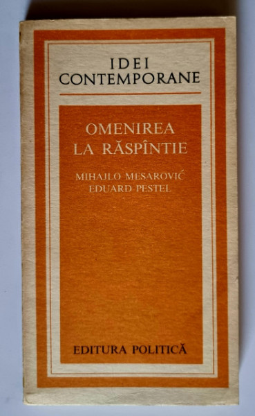 Mihaljo Mesarovic, Eduard Pestel - Omenirea la raspantie. Al doilea raport catre Clubul de la Roma
