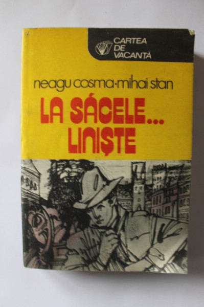 Neagu Cosma, Mihai Stan - La Sacele... liniste
