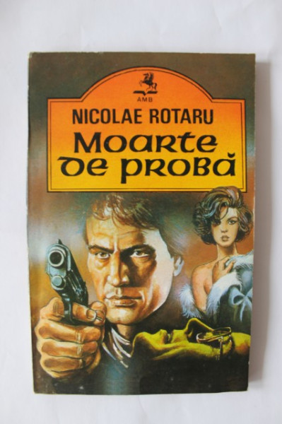 Nicolae Rotaru - Moarte de proba