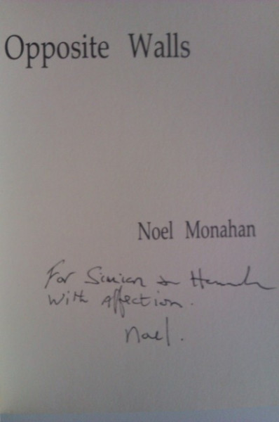Noel Monahan - Opossite Walls (cu autograf)