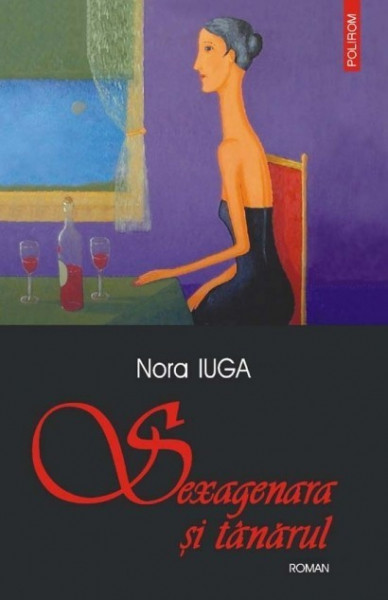 Nora Iuga - Sexagenara si tanarul