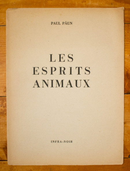 Paul Paun - Les Esprits animaux (collection Surrealiste Infra-Noir)
