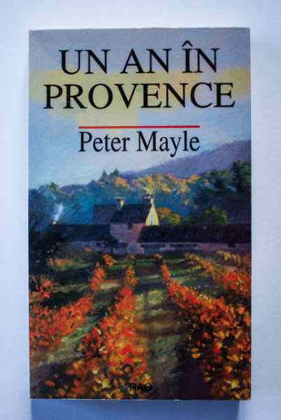 Peter Mayle - Un an in Provence