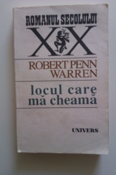 Robert Penn Warren - Locul care ma cheama