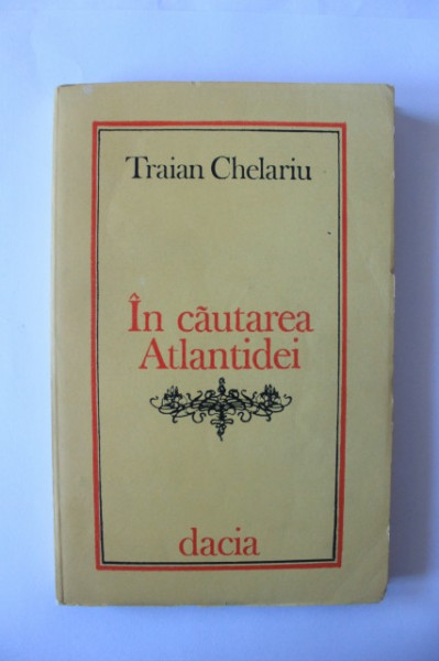 Traian Chelariu - In cautarea Atlantidei