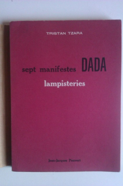 Tristan Tzara - Sept manifests Dada. Lampisteries (cu autograful lui Gh. Dinu/Stephan Roll)
