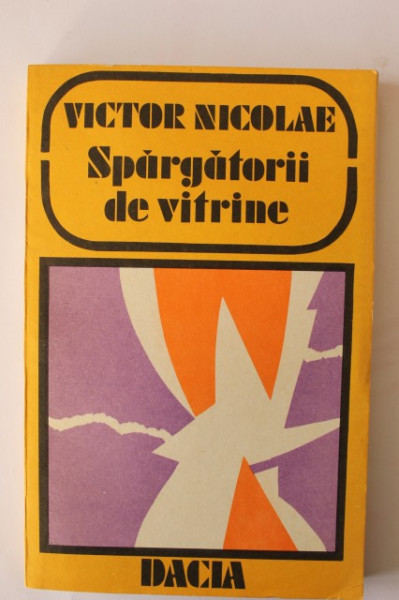 Victor Nicolae - Spargatorii de vitrine (debut, cu o scrisoare a autorului)