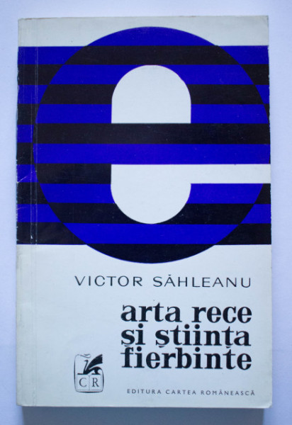 Victor Sahleanu - Arta rece si stiinta fierbinte