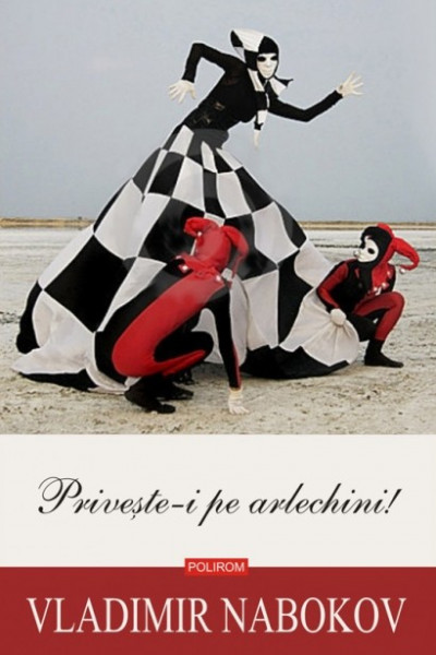 Vladimir Nabokov - Priveste-i pe arlechini! (editie hardcover)