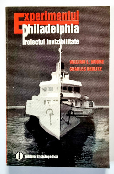 William L. Moore, Charles Berlitz - Experimentul Philadelphia. Proiectul invizibilitate
