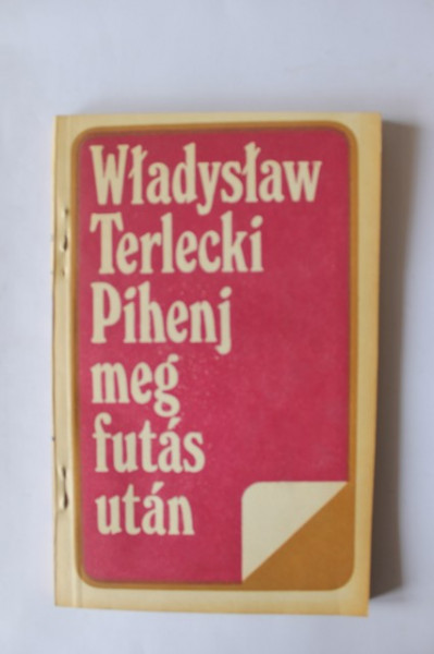 Wladyslaw Terlecki - Pihenj meg futas utan