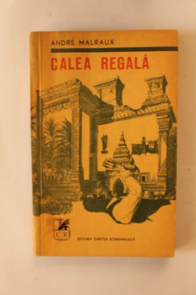 Andre Malraux - Calea regala