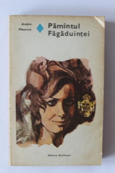 Andre Maurois - Pamantul Fagaduintei