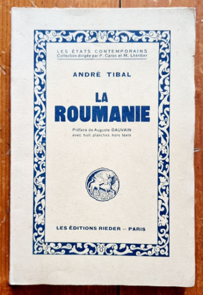 Andre Tibal - La Roumanie (editie interbelica, in limba franceza)