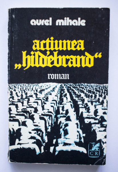 Aurel Mihale - Actiunea ”Hildebrand”