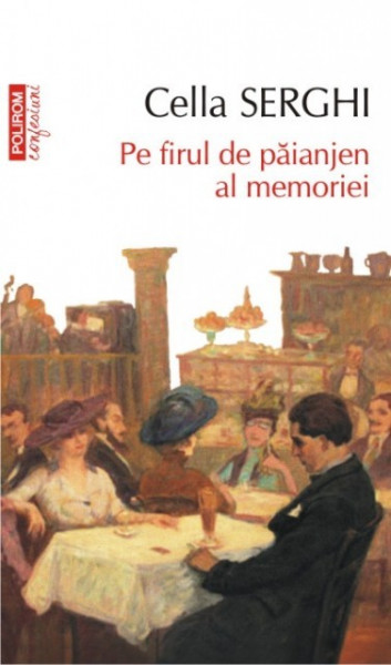 Cella Serghi - Pe firul de paianjen al memoriei