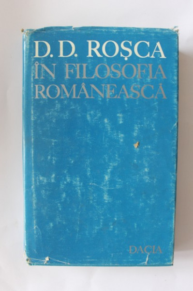 Colectiv autori - D.D. Rosca in filosofia romaneasca. Studii (editie hardcover)