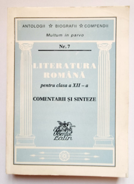Colectiv autori - Literatura romana pentru clasa a XII-a. Comentarii si sinteze