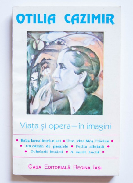 Colectiv autori - Otilia Cazimir - viata si opera in imagini