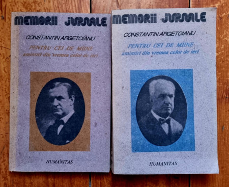 Constantin Argetoianu - Pentru cei de maine. Amintiri din vremea celor de ieri (2 vol.)