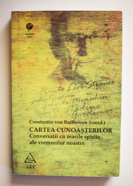 Constantin von Barloewen (coord.) - Cartea cunoasterilor. Conversatii cu marile spirite ale vremurilor noastre